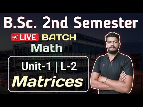 L-2. 2025 Batch Math group.Math Unit-1 bsc 2nd semester.Matrices Differential Equation and geometry