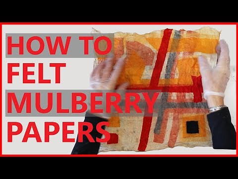 Felting Mulberry Papers Using the Korean Art of Joomchi. - The Beggining - exploring the process.