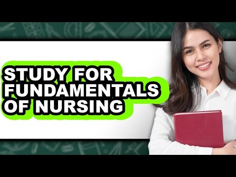 How to Study for Fundamentals of Nursing (Full Guide)