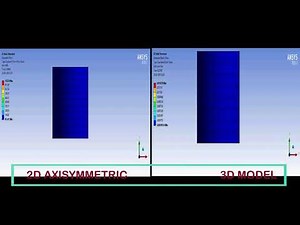 2D Axisymmetric Vs 3D Model Ansys Workbench