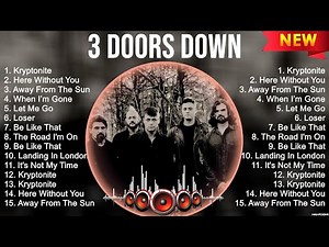 3 Doors Down Greatest Hits 2023 Collection Top 10 Hits Playlist Of All Time