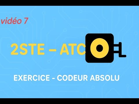 Video 7 | 2STE ATC : CODEUR ABSOLU | EXERCICE