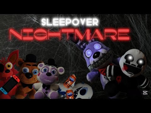 FNaF Plush: Sleepover NIGHTMARE