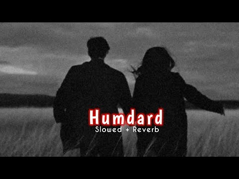 Humdard - Lofi (Slowed + Reverb) | Arijit Singh | IND LoFi