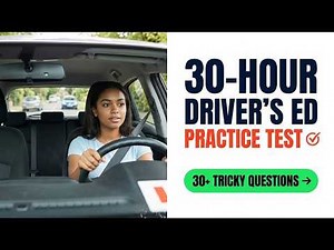 Pass Your 2026 Driver’s Ed Practice Test: The Ultimate 30 Hour Study Guide to Get Licensed