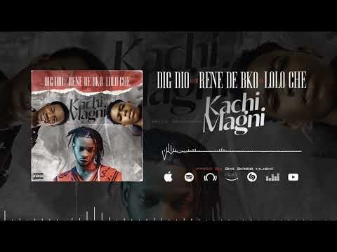 DIG DIO Feat RENE DE BKO & LOLO CHE - KACHI MAGNI ( Official Music)
