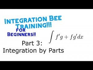 Integration Bee Training for Beginners [Part 3 - Integration by Parts]