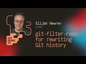 git-filter-repo for rewriting Git history -Elijah Newren | GitMerge 2024