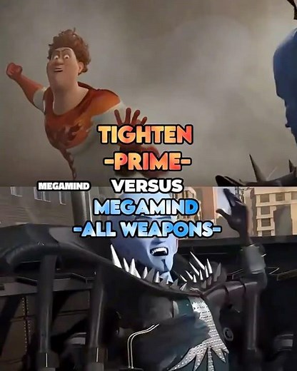Tighten vs Megamind