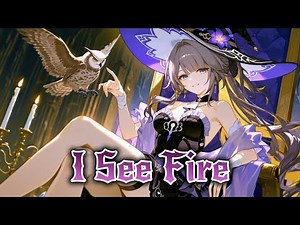Nightcore - I See Fire (Lyrics)