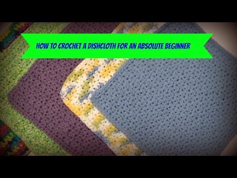 How to crochet a dishcloth for an absolute beginner