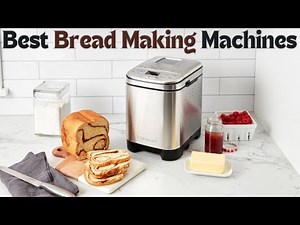 Best Bread Maker Machines / Top 6 Bread Makers Reviewed