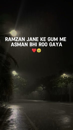 Ramzan Jane Ke Gum Me Aasman Bhi Roo Gaya❤️🥹.