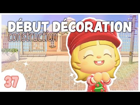 ✨ ENFIN le début de la DECORATION ! #37 | Animal Crossing New Horizons