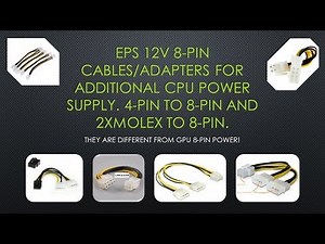 EPS 12V 8-pin cables/adapters for additional CPU power supply. 4-pin to 8-pin and 2xMolex to 8-pin.