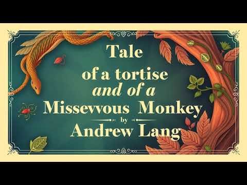 Tale of a Tortoise and of a Mischievous Monkey by Andrew Lang