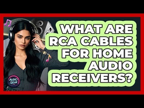 What Are RCA Cables For Home Audio Receivers? - Audio Gear Insider