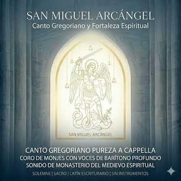 San Miguel Arcángel: Canto Gregoriano y Fortaleza Espiritual