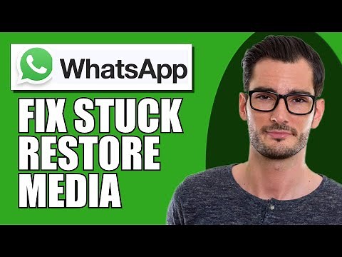 How To Fix WhatsApp Stuck On Restoring Media