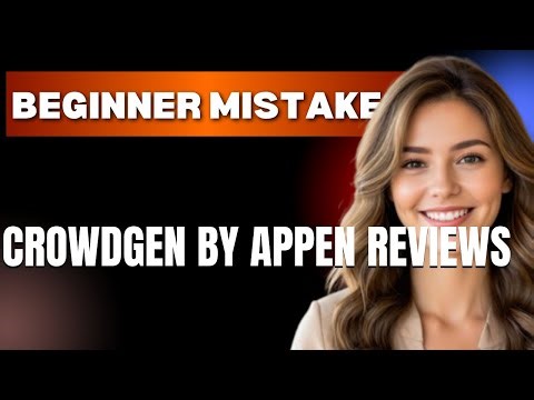 How to Use CrowdGen by Appen Reviews Properly Beginner Mistakes That Cost You