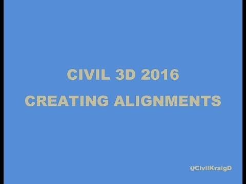 Civil 3D 2016 - Creating Alignments