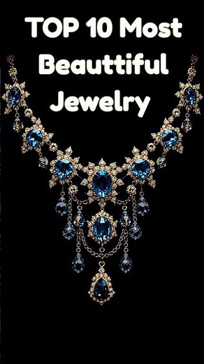 Top 10 Most Beautiful Jewelry Pieces in the World