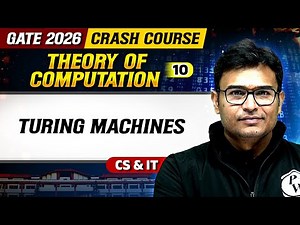 Theory Of Computation 10 : Turing Machines | CS & IT | GATE 2026 Crash Course