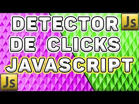DETECTAR CLICK EN JAVASCRIPT: Cómo crear un detector/contador de clicks en Javascript!