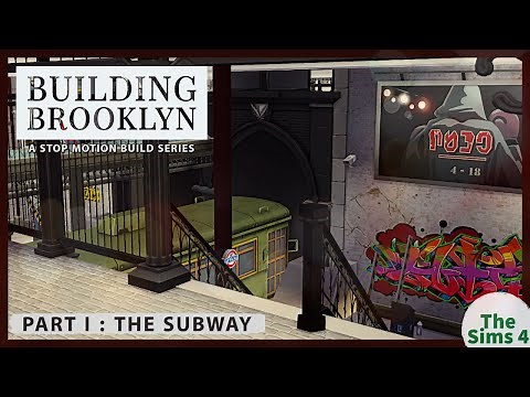 Building Brooklyn | Part I :The Subway | The Sims 4 Stop Motion Build | No CC