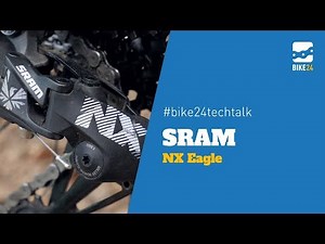 BIKE24 Techtalk | SRAM NX Eagle