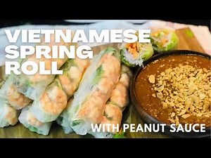 Vietnamese Spring Rolls with Peanut Sauce