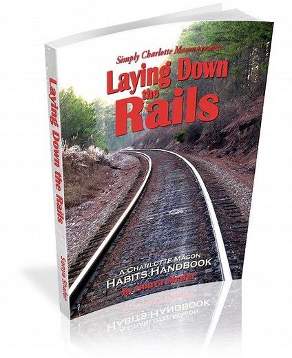 Laying Down the Rails - Simply Charlotte Mason