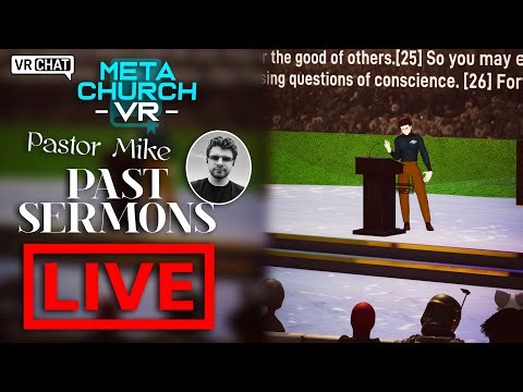 Watch Pastor Mike’s Past Sermons LIVE | Meta Church VR