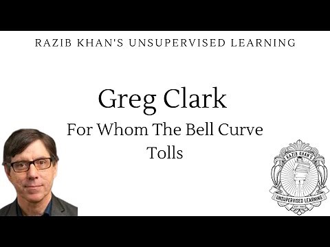 Greg Clark: For Whom The Bell Curve Tolls