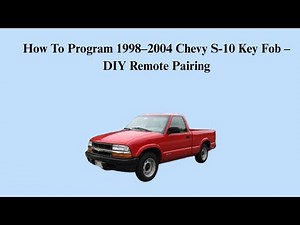 How To Program 1998–2004 Chevy S-10 Key Fob – DIY Remote Pairing