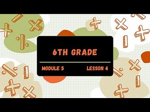 6th Grade Module 5 Lesson 4 (Eureka Math Squared)