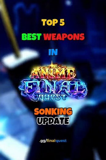 TOP 5 BEST WEAPONS ANIME FINAL QUEST SONKING UPDATE #roblox #robloxedit #animefinalquest