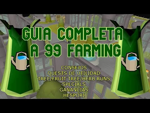 GUIA COMPLETA A 99 FARMING - OSRS ESPAÑOL LATINO 2021