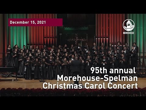 95th Annual Morehouse - Spelman Christmas Carol Concert - December 15, 2021