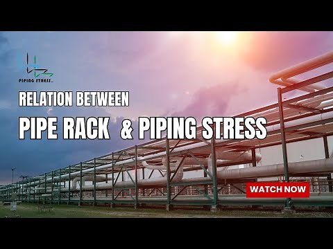 Relation between pipe rack design and piping stress engineering!