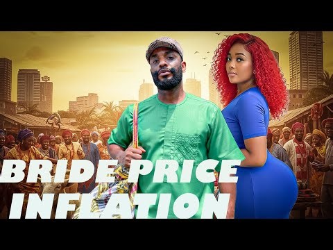 BRIDE PRICE INFLATION-CHIKE DANIELS-CRYSTAL OKOYE -NIGERIAN MOVIES 2026 LATEST FULL MOVIES #trending