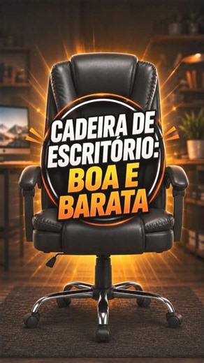 CADEIRA DE ESCRITÓRIO CUSTO BENEFÍCIO: Não Compre Errado!