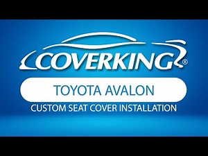 How to Install 2013-2018 Toyota Avalon Custom Seat Covers | COVERKING®