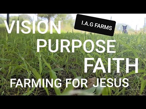 THIS IS WHY WE FARM | I.A.G FARMS "IT'S.ALL.ABOUT.GOD"