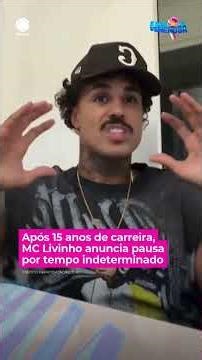 Depois de 15 anos de carreira, MC Livinho, de 31 anos, anunciou que fará uma pausa na música
