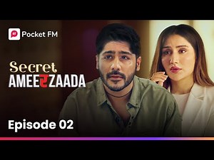 Episode 2 | Secret Ameerzaada | Pocket FM