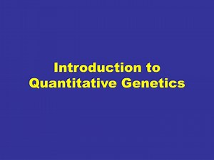 Introduction to Quantitative Genetics - SlideServe
