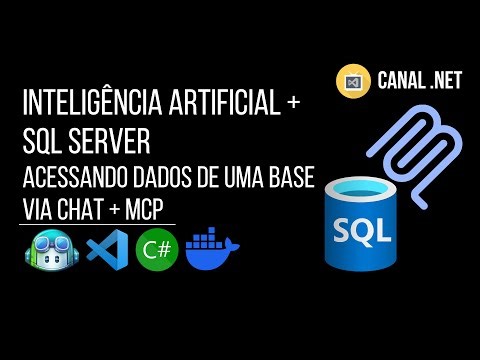 Inteligência Artificial + SQL Server: acessando dados de uma base via chat + MCP