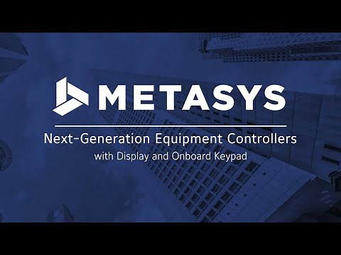Metasys 12.0 BAS: New Controllers with Display and Keypad