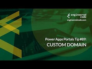 Power Apps Portals Tip #89 - Custom Domain - Engineered Code